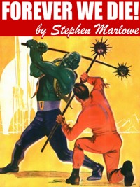 Forever We Die! - Stephen Marlowe - E-Book