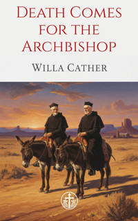 Death Comes for the Archbishop - Willa Cather - kostenlos E-Book