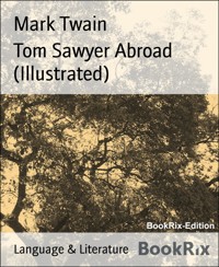 Tom Sawyer Abroad (Illustrated) - Mark Twain - E-Book