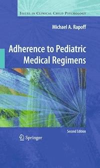 Adherence to Pediatric Medical Regimens - Michael A. Rapoff - E-Book