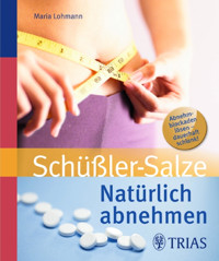 Natürlich abnehmen mit Schüßler-Salzen - Maria Lohmann - E-Book