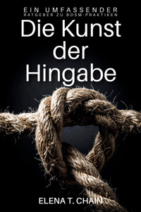 Die Kunst der Hingabe - Elena T. Chain - E-Book