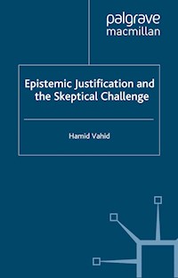 Epistemic Justification and the Skeptical Challenge - H. Vahid - E-Book