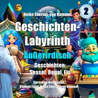 Geschichten-Labyrinth - Außerirdisch - Heike Eberius-von Hammel - Hörbuch