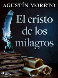 El cristo de los milagros - Agustín Moreto - E-Book