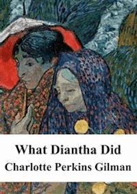 What Diantha Did - Charlotte Perkins Gilman - E-Book