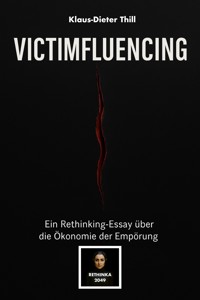 Victimfluencing - Klaus-Dieter Thill - E-Book