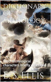 Dictionary of Mithology - Edward S. Ellis - E-Book