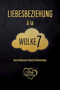 Liebesbeziehung à la Wolke 7 - Anja Fankhauser - E-Book