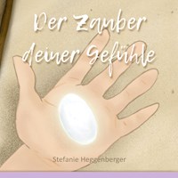 Der Zauber deiner Gefühle - Stefanie Heggenberger - E-Book
