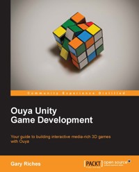 Ouya Unity Game Development - Gary Riches - E-Book