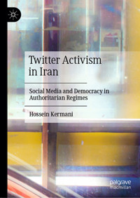 Twitter Activism in Iran - Hossein Kermani - E-Book
