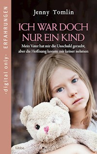 Ich war doch nur ein Kind - Jenny Tomlin - E-Book