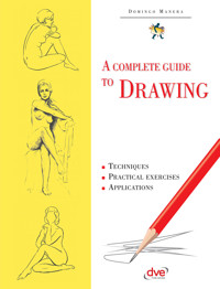 A Complete Guide to Drawing - Domingo Manera - E-Book