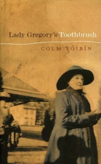 Lady Gregory's Toothbrush - Colm Toibín - E-Book