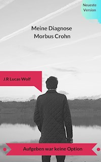 Meine Diagnose Morbus Crohn - J.R Lucas Wolf - E-Book