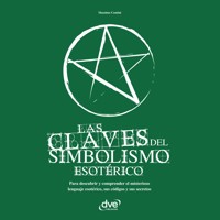 Las claves del simbolismo esotérico. Para descubrir y comprender el misterioso lenguaje esotérico, sus códigos y sus secretos - Massimo Centini - Hörbuch