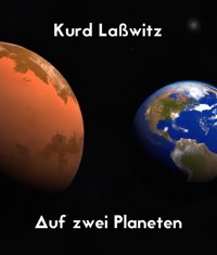 Auf zwei Planeten - Kurd Laßwitz - E-Book