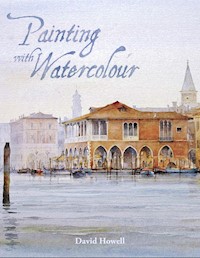 Painting with Watercolour - David Howell - E-Book