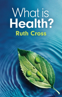 What is Health? - Ruth Cross - E-Book