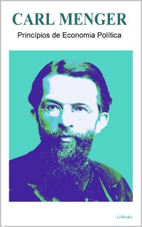 PRINCIPIOS DE ECONOMIA POLITICA - Carl Menger - Carl Menger - E-Book