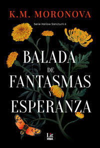 Balada de fantasmas y esperanza - K. M. Moronova - E-Book
