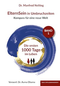 ElternSein in Umbruchzeiten Band 1 - Dr. Manfred Nelting - E-Book