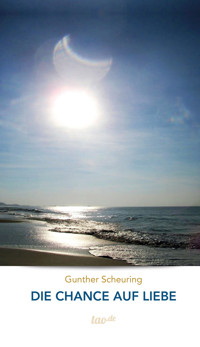 Die Chance auf Liebe - Gunther Scheuring - E-Book