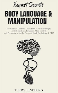 Expert Secrets – Body Language & Manipulation - Terry Lindberg - E-Book