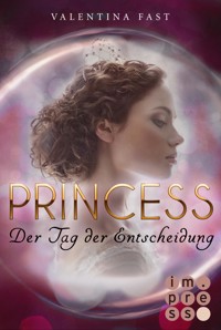 Royal: Princess. Der Tag der Entscheidung (Royal-Spin-off) - Valentina Fast - E-Book