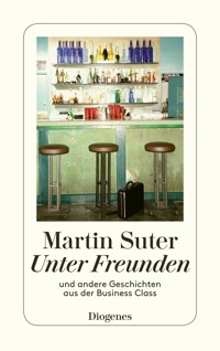 Unter Freunden - Martin Suter - E-Book