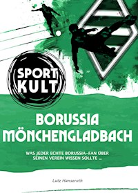 Borussia Mönchengladbach - Fußballkult - Lutz Hanseroth - E-Book