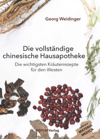 Die vollständige chinesische Hausapotheke - Georg Weidinger - E-Book