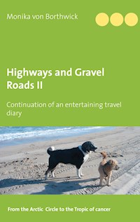 Highways and Gravel Roads - Monika von Borthwick - E-Book