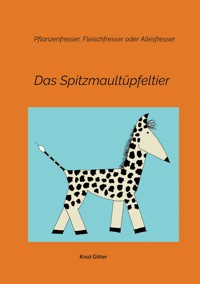 Das Spitzmaultüpfeltier - Knut Gitter - E-Book