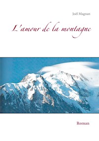 L'amour de la montagne - Joël Magnan - E-Book