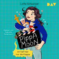 Pippa Moon – Ich halt hier nur die Klappe - Lotte Schweizer - Hörbuch