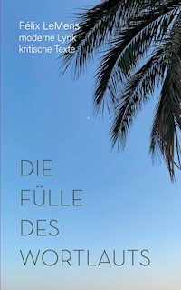 Die Fülle des Wortlauts - Félix LeMens - E-Book