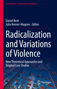 Radicalization and Variations of Violence -  - E-Book