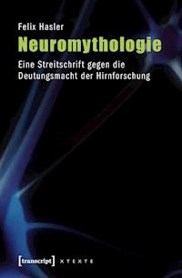 Neuromythologie - Felix Hasler - E-Book