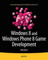 Windows 8 and Windows Phone 8 Game Development - Adam Dawes - E-Book