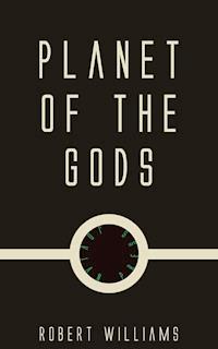 Planet of the Gods - Robert Williams - E-Book