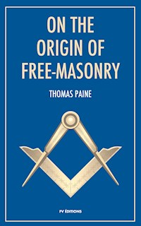 On the origin of Free-Masonry (Annotated) - W. L. Wilmshurst - E-Book