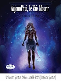Aujourd’hui Je Vais Mourir - Ken Luball - E-Book