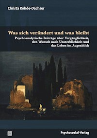 Was sich verändert und was bleibt - Christa Rohde-Dachser - E-Book