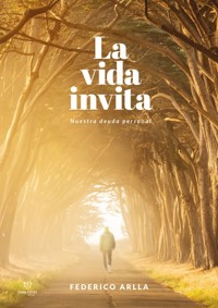 La vida invita - Federico Arlla - E-Book