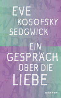 Ein Gespräch über die Liebe - Eve Kosofsky Sedgwick - E-Book