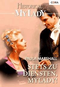 Stets zu Diensten, Mylady! - Paula Marshall - E-Book