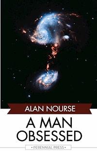 A Man Obsessed - Alan Nourse - E-Book