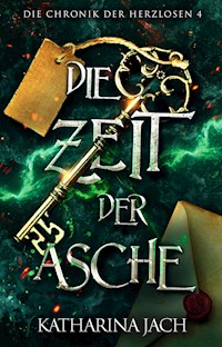Die Zeit der Asche - Katharina Jach - E-Book